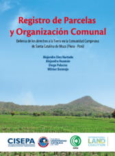Registro de Parcelas y Organización Comunal. Defensa de los derechos a la Tierra en la Comunidad Campesina de Santa Catalina de Moza (Piura – Perú)