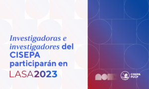 Investigadoras e investigadores del CISEPA participarán en LASA 2023