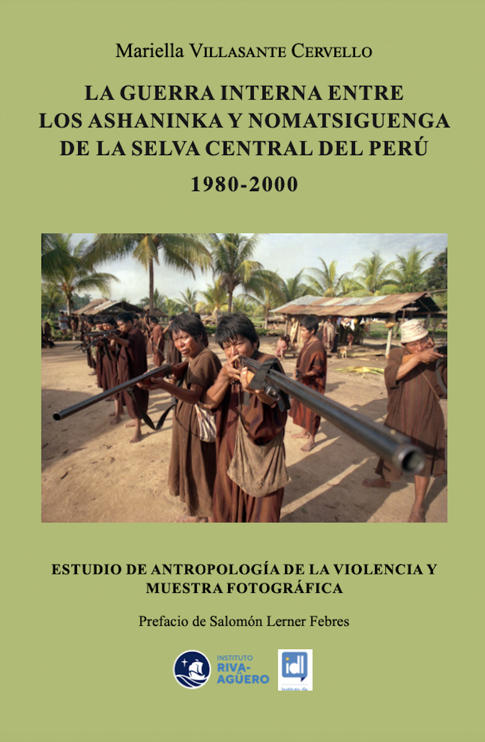 La Guerra Interna Entre Los Ashaninka Y Nomatsiguenga De La Selva Central Del Perú 1980 2000 9587