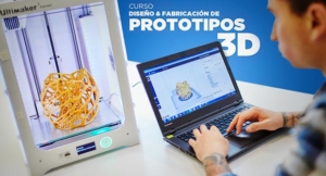 Inscríbete al curso de Fabricación de Prototipos 3D- Agosto